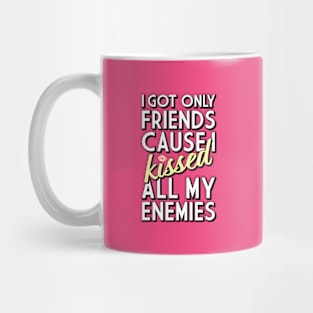 Kiss Your Enemies Mug